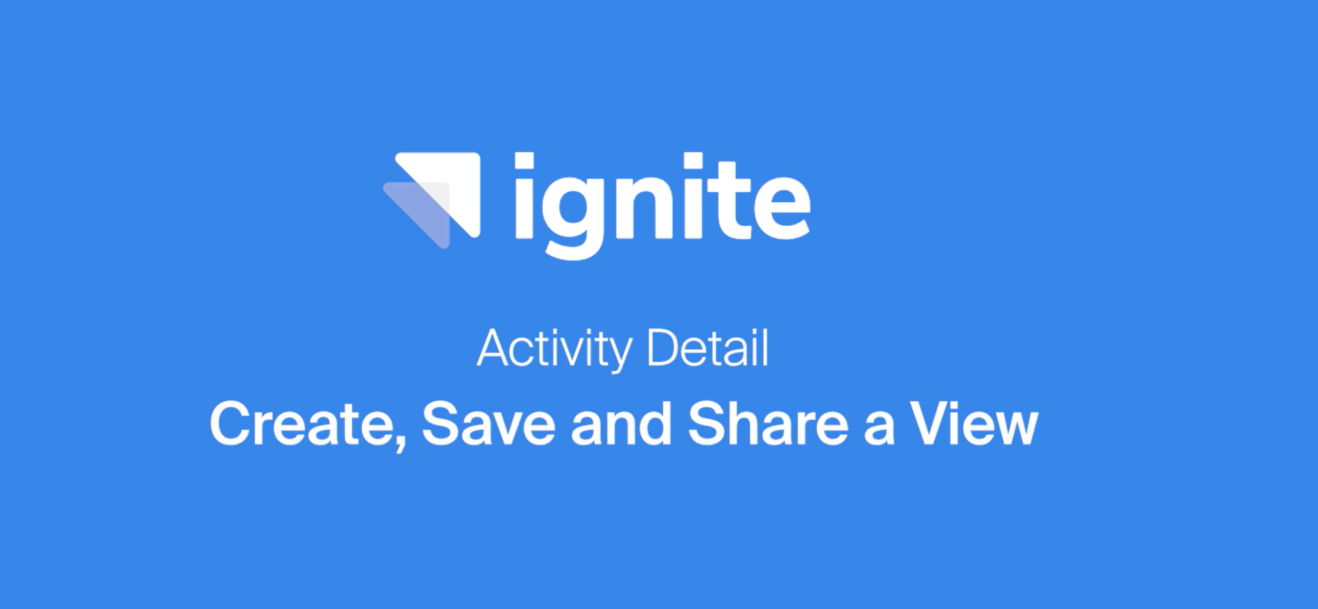 Activity Detail - Create, Save and Share a View
