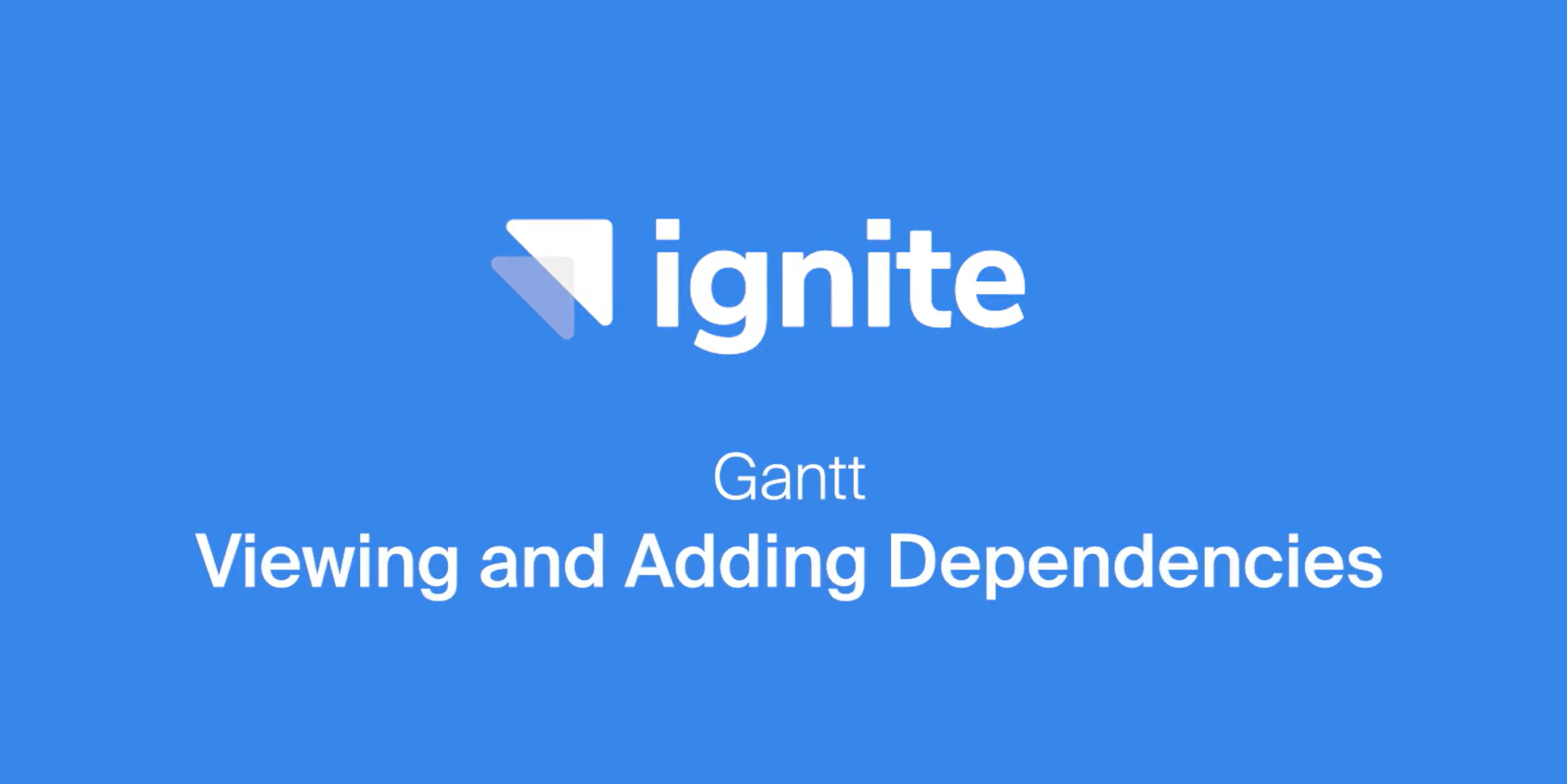 Gantt - Viewing and Adding Dependencies