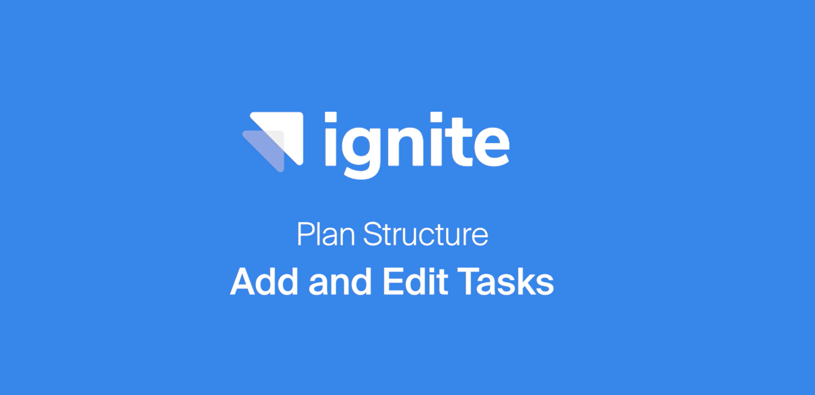 Plan Structure - Add and Edit Tasks