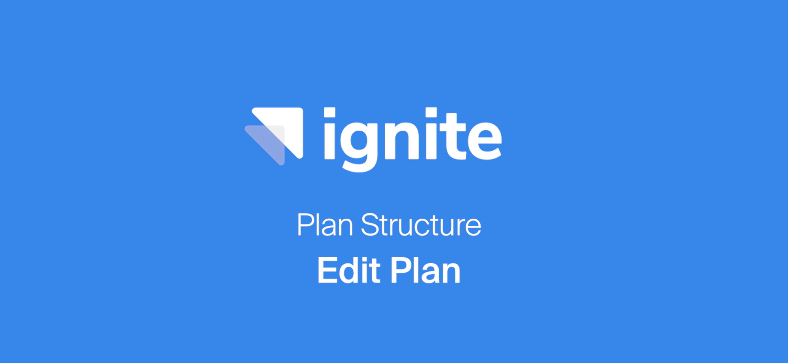 Plan Structure - Edit Plan