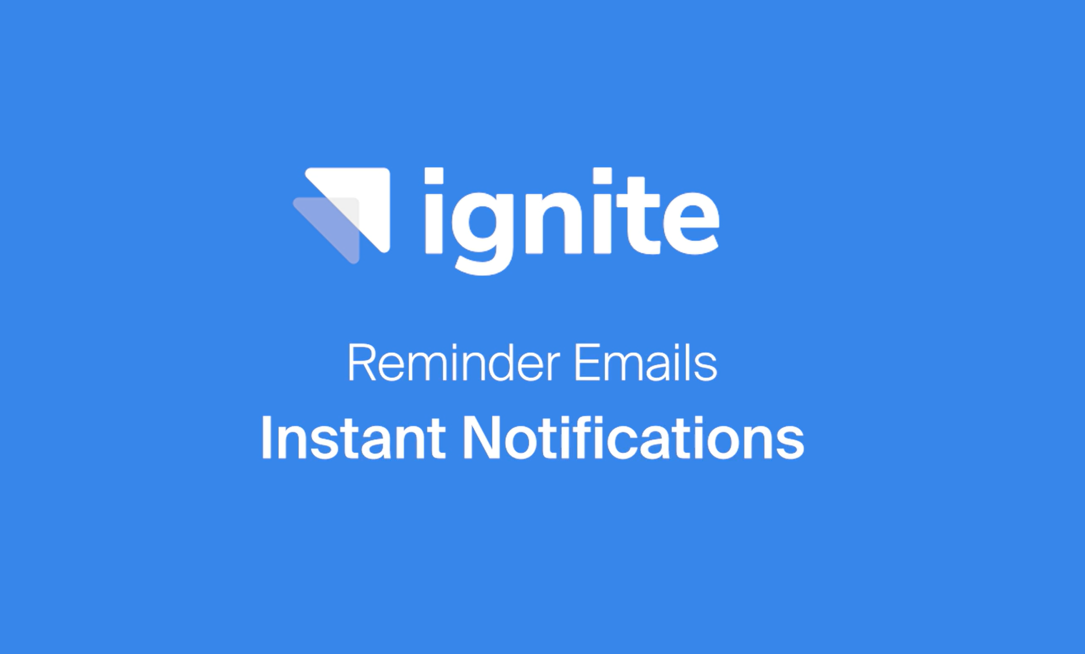 Reminder Emails - Instant Notification