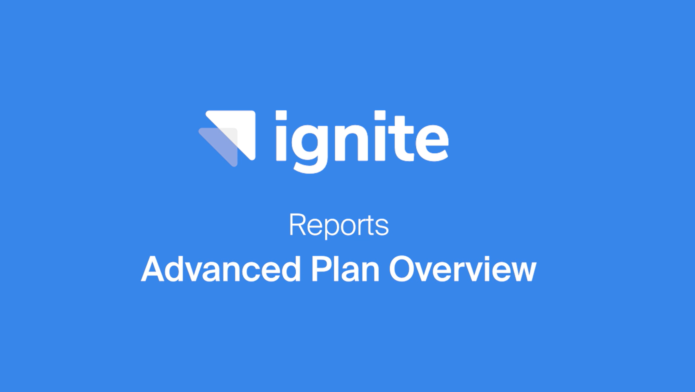 Reports - Advanced Plan Overview